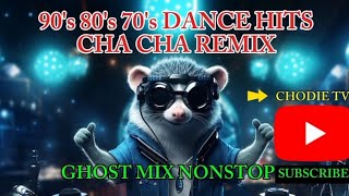 GHOST MIX REMIX 90s 80s 70s CHACHA NONSTOP REMIX SAYAWAN NA [upl. by Corina918]