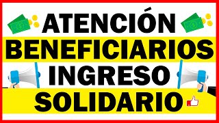 Atención Beneficiarios de Ingreso Solidario  Escuche atentamente [upl. by Chessa593]