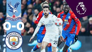 HIGHLIGHTS  PALACE 00 MAN CITY  City settle for point in frustrating draw [upl. by Aletse]