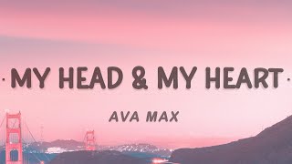 Ava Max  My Head amp My Heart Lyrics [upl. by Yessydo]