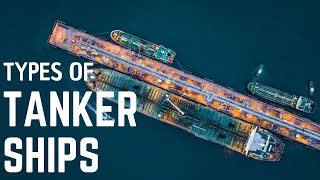 Types of Tanker Ships tankers ship [upl. by Ahsiner36]