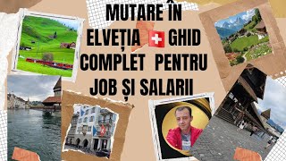 MUTARE ÎN ELVEȚIA GHID COMPLET pentru joburi și salarii în Elveția🇨🇭 [upl. by Arahat89]