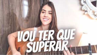 Vou Ter Que Superar  Matheus e Kauan ft Marilia Mendonça  Ana Laura Cover [upl. by Okomot]