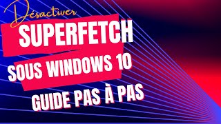 Optimiser ou Désactiver SuperFetch sous Windows 10  Guide Pas à Pas [upl. by Dnaloy]