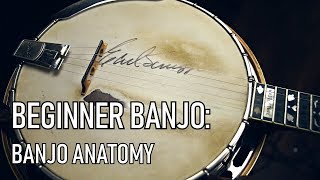 Beginner Banjo  Anatomy Of A Banjo [upl. by Rinum34]