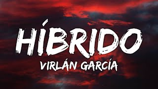 Virlán García  Híbrido LetraLyrics [upl. by Donni]