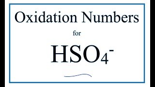 How to find the Oxidation Number for S in the HSO4 ion Hydrogen Sulfate ion ion [upl. by Nafri]