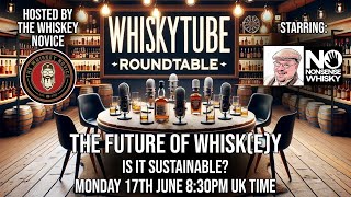 WhiskyTube Roundtable Ep 06  The Future of Whiskey [upl. by Haibot]