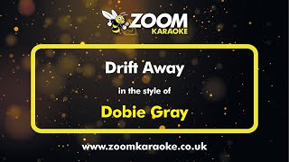 Dobie Gray  Drift Away  Karaoke Version from Zoom Karaoke [upl. by Orit]