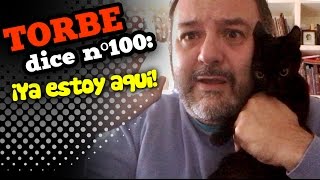 Torbe Dice nº100  Ya estoy aqui [upl. by Lehpar]