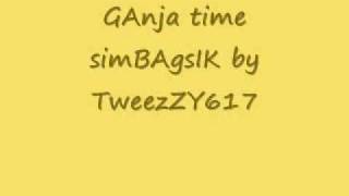 ganja time simbagsik by TweezZY617 [upl. by Waldon]