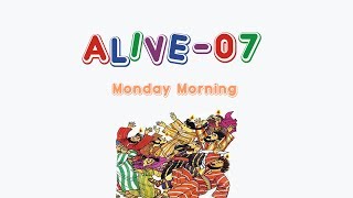 AliveO 7  Monday Morning [upl. by Boff115]