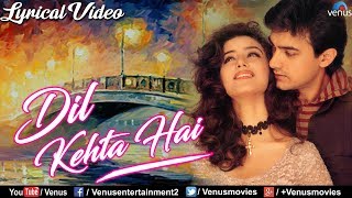 Dil Kehta Hai Chal Unse  LYRICAL VIDEO  Aamir Khan amp Manisha Koirala  Akele Hum Akele Tum [upl. by Codie122]