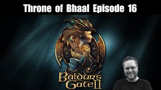 Throne of Bhaal Series  Baldurs Gate 2 Enhanced Edition  Episode 16 [upl. by Hashim]