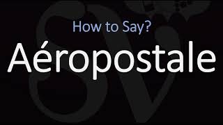 How to Pronounce Aéropostale CORRECTLY [upl. by Yenahpets646]