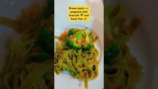 Brown pasta 🍝 prepared with broccoli 🥦 and fresh fish 🐠 pasta yummy healthyfood delisious food [upl. by Alpert376]