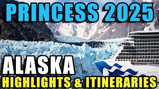 ALASKA Princess Cruises 2025 Itineraries amp Highlights [upl. by Kcim]