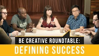 What Defines Success  Be Creative Roundtable Discussion  Full Sail University [upl. by Charmain673]