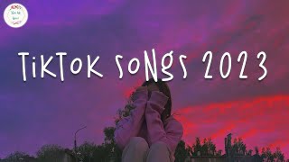 Tiktok songs 2023 🧁 Trending tiktok songs  Tiktok viral songs 2023 [upl. by Washko373]