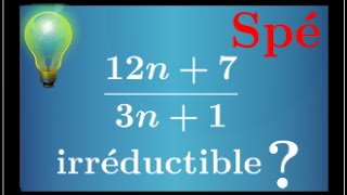 arithmétique  divisibilité  démontrer quune fraction est irréductible  Spé math terminale S [upl. by Anaile]