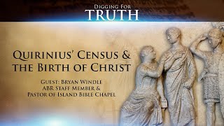 Quirinius and the Birth of Christ Digging for Truth Episode 118 [upl. by Aerol]