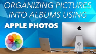 How to ORGANIZE PICTURES and VIDEOS using ALBUMS in APPLE PHOTOS  InDepth Tutorial [upl. by Hcnarb]