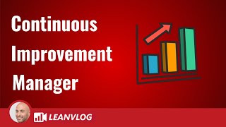 Continuous Improvement Manager  The Role and Responsibilities [upl. by Leuamme775]