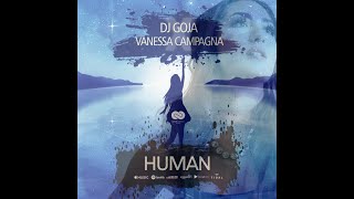 Dj Goja x Vanessa Campagna  Human Official Single [upl. by Geldens277]