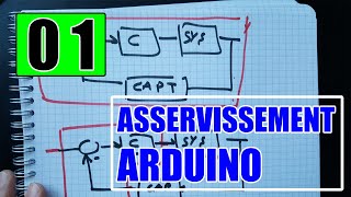 Asservissement  Arduino 1 Introduction TUTO [upl. by Dodwell]