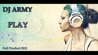 Dj Army  PLay [upl. by Vincentia]