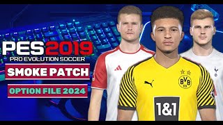 PES 2019  NEW OPTION FILE 2024 SMOKE PATCH V194  11724  PC [upl. by Katha835]