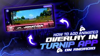 How To Add Custom Overlay in Turnip  Add Animated Overlay On Turnip Live Stream  Turnip App [upl. by Ecitnirp250]