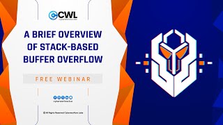 A Brief Overview of StackBased Buffer Overflow  Cyber Security Webinar  CWLabs [upl. by Seymour681]