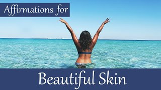 Beautiful Skin Affirmations Get clear healthy flawless skin Meditation tips for glowing skin [upl. by Garold]