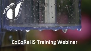 New to CoCoRaHS Need a Refresher on Observing National Training Webinar [upl. by Cannice507]