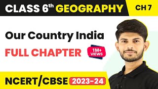 Our Country  India  Full Chapter Explanation amp NCERT Solutions Class 6 Geography Chapter 7 [upl. by Delphinia]