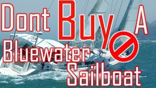 Bluewater sailboat and why not to buy one [upl. by Yrrej718]