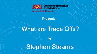 What Are Trade Offs  Stephen Stearns [upl. by Asserak]