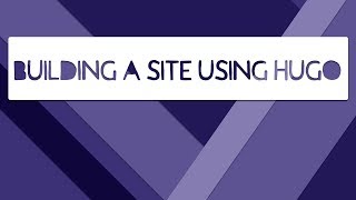 Building A Website Using Hugo [upl. by Dahsra]