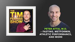 Dr Peter Attia MD — Fasting Metformin Athletic Performance and More  The Tim Ferriss Show [upl. by Serica212]