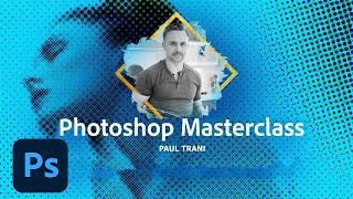 Photoshop Masterclass Filters amp Effects  Adobe Creative Cloud [upl. by Attecnoc]