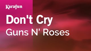 Dont Cry  Guns N Roses  Karaoke Version  KaraFun [upl. by Westphal]