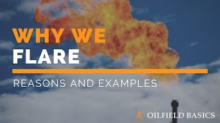 Oilfield Flaring Why We Do It [upl. by Eiramave]