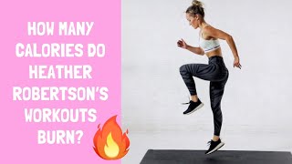 How many calories do Heather Robertsons workouts burn Trainer reviews Heather Robertson [upl. by Nylatsirk]