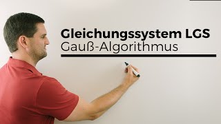 Gleichungssystem LGS lösen 1 GaußAlgorithmus Schreibweisen Rechnung [upl. by Penelope]