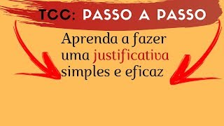 JUSTIFICATIVA TCC O PASSO A PASSO PARA FAZER DE FORMA SIMPLES E CONVINCENTE [upl. by Eitsirc602]