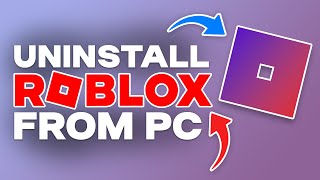 How To Delete ROBLOX in PC 2024  Full Guide [upl. by Arundel]