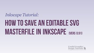 Inkscape Tutorial How to Save an Editable SVG Masterfile [upl. by Viv]