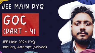 GOC Part 4  Previous years JEE Main questions Solved 2024 January attempt PYQ [upl. by Ivanna781]