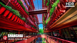 4K HDR Shanghai Walk  Update Xintiandi area  Red Hanging Garden quotThe Roofquot etc 更新新天地地区 恒基·旭辉天地 [upl. by Nyrrek]